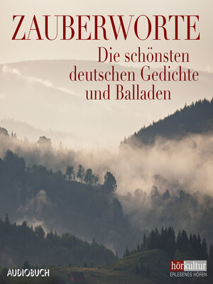 cover image of Zauberworte--Die schönsten deutschen Gedichte und Balladen